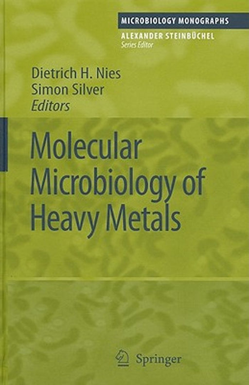Molecular Microbiology of Heavy Metals by Dietrich H. Nies
