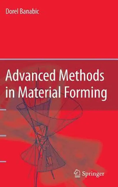 Advanced Methods in Material Forming by Dorel Banabic