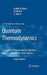 Quantum Thermodynamics: Emergence of Thermodynamic Behavior Within Composite Quantum Systems by Jochen Gemmer, M. Michel, Günter Mahler