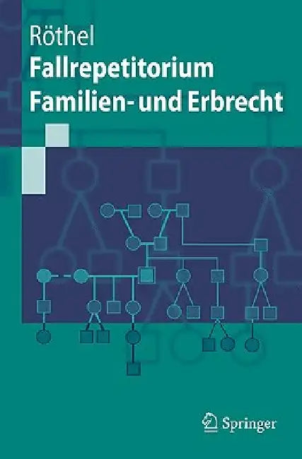 Fallrepetitorium Familien- Und Erbrecht by Anne Röthel