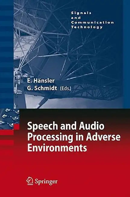 Speech and Audio Processing in Adverse Environments by Eberhard Hänsler