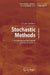 Stochastic Methods: A Handbook for the Natural and Social Sciences by Crispin Gardiner