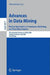 Advances in Data Mining: Medical Applications, E-Commerce, Marketing, and Theoretical Aspects by Petra Perner