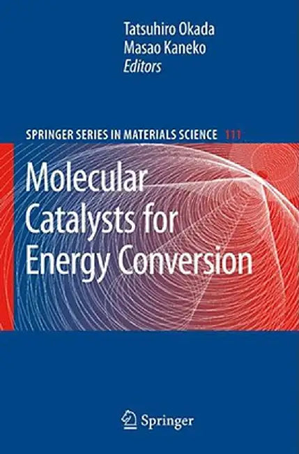 Molecular Catalysts For Energy Conversion by Tatsuhiro Okada, Masao Kaneko