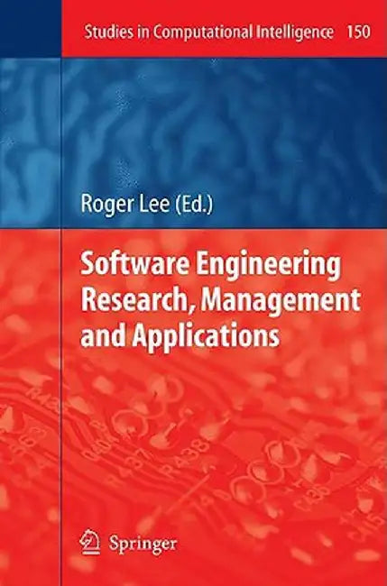 Software Engineering Research, Management and Applications by Roger Lee
