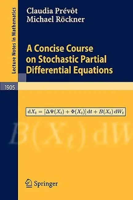 A Concise Course on Stochastic Partial Differential Equations by Claudia Prévôt