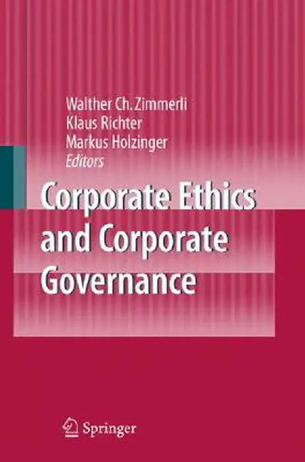 Corporate Ethics and Corporate Governance by Walther C. Zimmerli