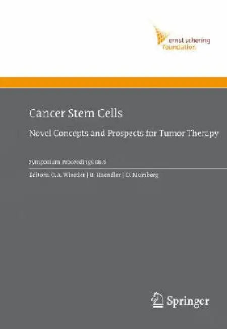 Cancer Stem Cells: Novel Concepts and Prospects for Tumor Therapy by Otmar D. Wiestler, Bernhard Haendler, D. Mumberg