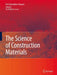 The Science of Construction Materials by Per Freiesleben Hansen