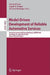 Model-Driven Development of Reliable Automotive Services: Second Automotive Software Workshop, Aswsd 2006, San Diego, Ca, Usa, March 15-17, 2006, Revi by Manfred Broy, Ingolf Krüger, Michael Meisinger