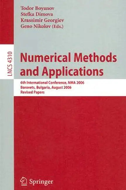 Numerical Methods and Applications: 6th International Conference, Nma 2006, Borovets, Bulgaria, August 20-24, 2006, Revised Papers by Todor Boyanov