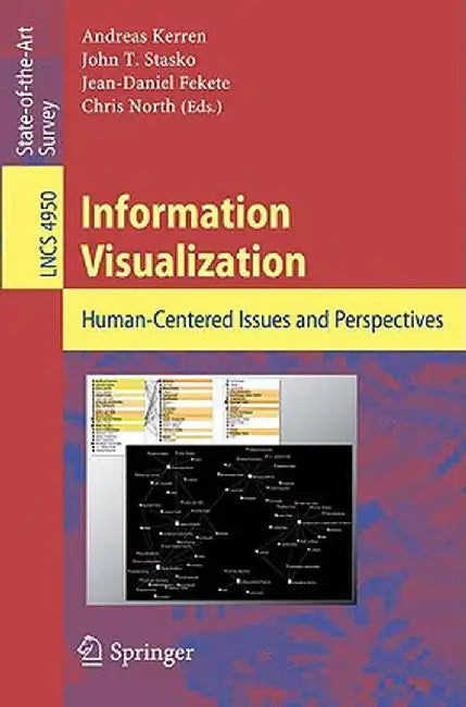 Information Visualization: Human-Centered Issues and Perspectives by Andreas Kerren