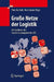 Große Netze Der Logistik: Die Ergebnisse Des Sonderforschungsbereichs 559 by Peter Buchholz, Uwe Clausen