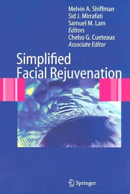 Simplified Facial Rejuvenation by Melvin A. Shiffman