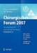 Chirurgisches Forum 2007 Für Experimentelle Und Klinische Forschung: 124. Kongress Der Deutschen Gesellschaft Für Chirurgie München, 01.05.-04.05.2007 by H. -U Steinau, H. K. Schackert, H. Bauer