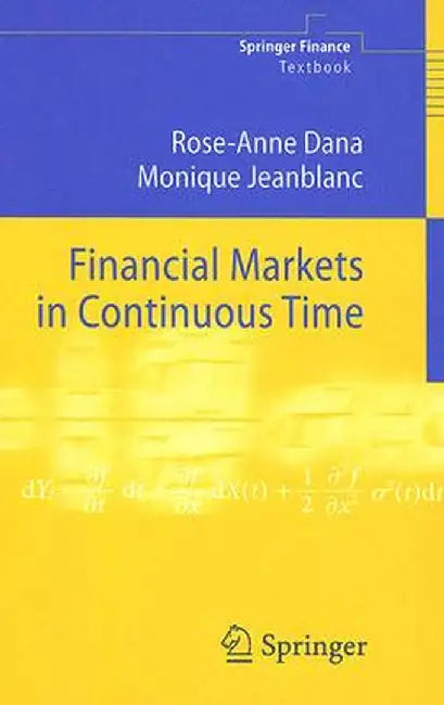 Financial Markets in Continuous Time by Rose-Anne Dana