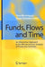 Funds, Flows and Time: An Alternative Approach to the Microeconomic Analysis of Productive Activities by Pere Mir-Artigues