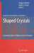 Shaped Crystals: Growth by Micro-Pulling-Down Technique by Tsuguo Fukuda