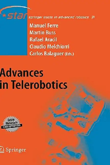Advances in Telerobotics by Manuel Ferre, Martin Buss, Rafael Aracil