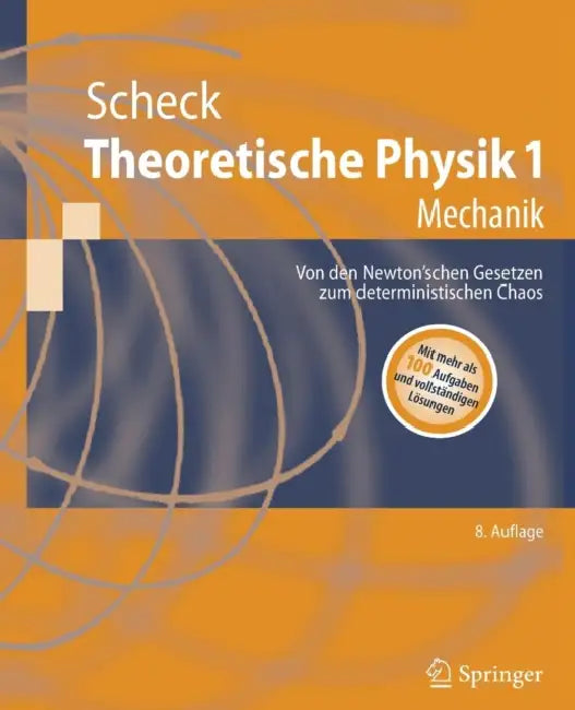 Theoretische Physik 1: Mechanik by Florian Scheck