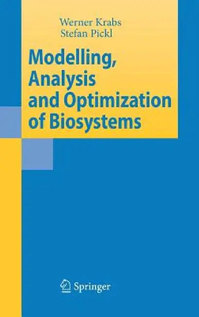 Modelling, Analysis and Optimization of Biosystems by Werner Krabs