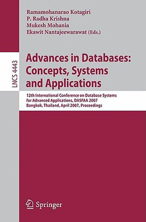 Advances in Databases: Concepts, Systems and Applications: 12th International Conference on Database Systems for Advanced Applications, Dasfaa 2007, B by Ramamohanarao Kotagiri