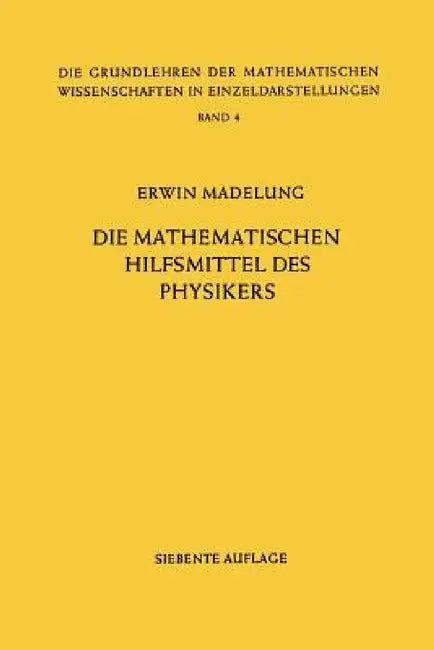 Die Mathematischen Hilfsmittel Des Physikers by Erwin Madelung