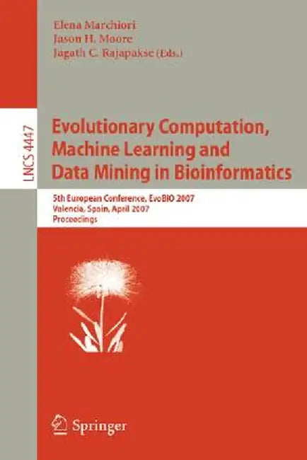 Evolutionary Computation, Machine Learning and Data Mining in Bioinformatics: 5th European Conference, EvoBIO 2007, Valencia, Spain, April 11-13, 2007 by Elena Marchiori