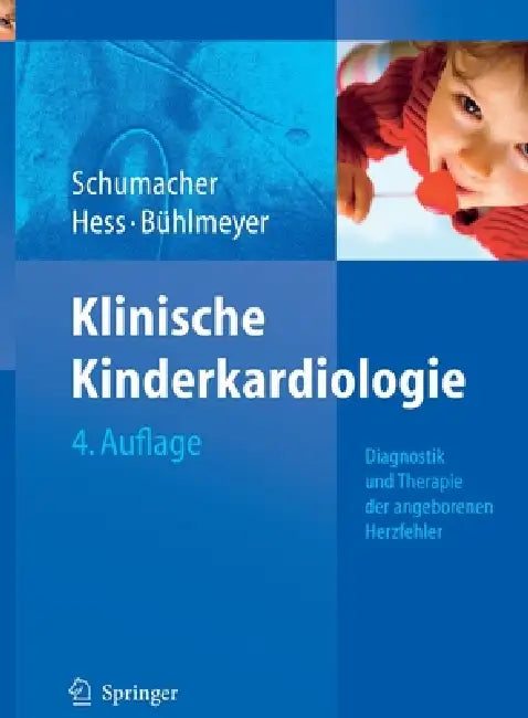 Klinische Kinderkardiologie: Diagnostik Und Therapie Der Angeborenen Herzfehler by Gebhard Schumacher, John Hess, Konrad Bühlmeyer