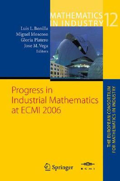 Progress in Industrial Mathematics at ECMI 2006 by Luis L. Bonilla