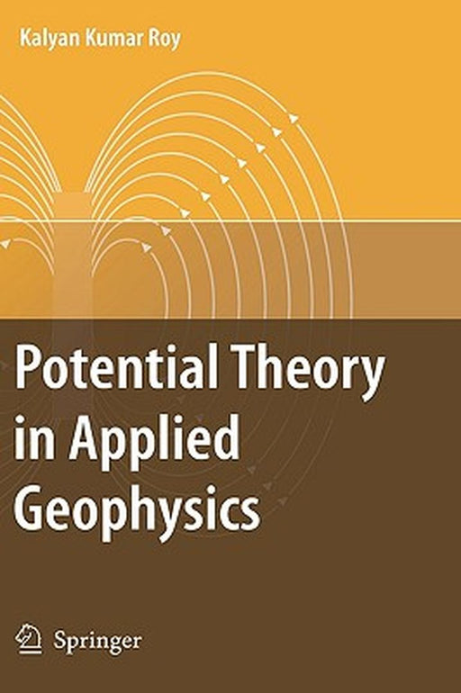 Potential Theory in Applied Geophysics by Kalyan Kumar Roy