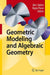 Geometric Modeling and Algebraic Geometry by Bert Jüttler