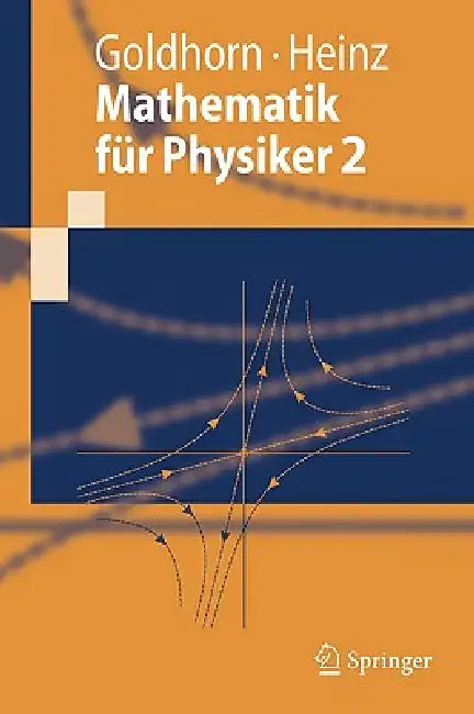 Mathematik Für Physiker 2: Funktionentheorie - Dynamik - Mannigfaltigkeiten - Variationsrechnung by Karl-Heinz Goldhorn, Hans-Peter Heinz