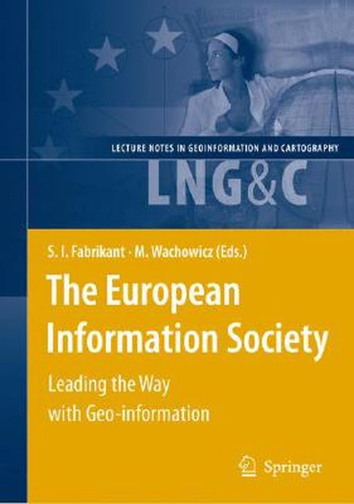 The European Information Society: Leading the Way with Geo-Information by Sara Fabrikant