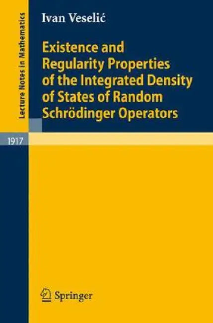 Existence and Regularity Properties of the Integrated Density of States of Random Schrödinger Operators by Ivan Veselic