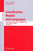 Coordination Models and Languages: 9th International Conference, Coordination 2007, Paphos, Cyprus, June 6-8, 2007, Proceedings by Amy L. Murphy
