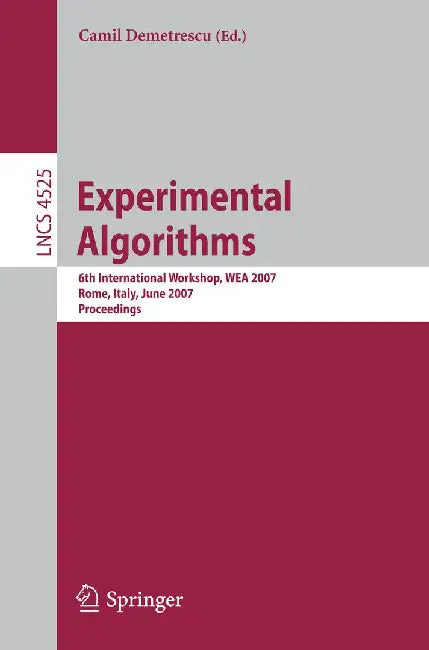Experimental Algorithms: 6th International Workshop, Wea 2007, Rome, Italy, June 6-8, 2007, Proceedings by Camil Demetrescu