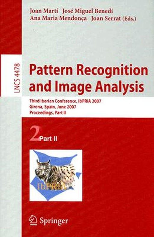 Pattern Recognition and Image Analysis: Third Iberian Conference, IbPRIA 2007 Girona, Spain, June 6-8, 2007 Proceedings, Part II by Joan Martí