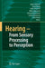 Hearing - From Sensory Processing to Perception by B. Kollmeier