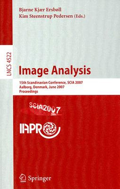 Image Analysis: 15th Scandinavian Conference, SCIA 2007 Aalborg, Denmark, June 10-24, 2007 Proceedings by Bjarne K. Ersboll