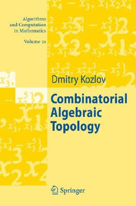 Combinatorial Algebraic Topology by Dimitry Kozlov