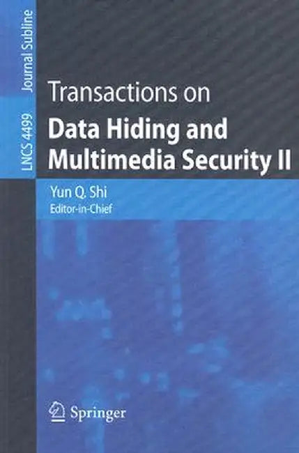 Transactions on Data Hiding and Multimedia Security II by Yun Q. Shi