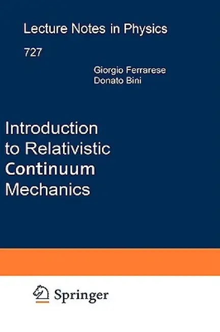Introduction to Relativistic Continuum Mechanics by Giorgio Ferrarese