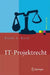 It-Projektrecht: Vertragliche Gestaltung Und Steuerung Von It-Projekten, Best Practices, Haftung Der Geschäftsleitung by Frank Koch