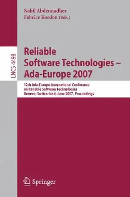 Reliable Software Technologies - Ada-Europe 2007: 12th Ada-Europe International Conference on Reliable Software Technologies, Geneva, Switzerland, Jun by Nabil Abdennahder