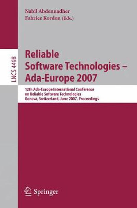 Reliable Software Technologies - Ada-Europe 2007: 12th Ada-Europe International Conference on Reliable Software Technologies, Geneva, Switzerland, Jun by Nabil Abdennahder