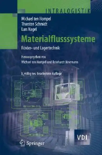 Materialflusssysteme: Förder- Und Lagertechnik by Michael Hompel, Michael Ten Hompel, Thorsten Schmidt