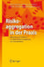 Risikoaggregation in Der PRAXIS: Beispiele Und Verfahren Aus Dem Risikomanagement Von Unternehmen by Deutsche Gesellschaft Für Risikomanageme