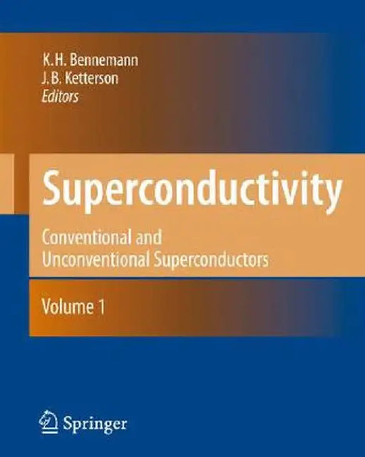 Superconductivity: Volume 1: Conventional and Unconventional Superconductors Volume 2: Novel Superconductors by Karl-Heinz Bennemann