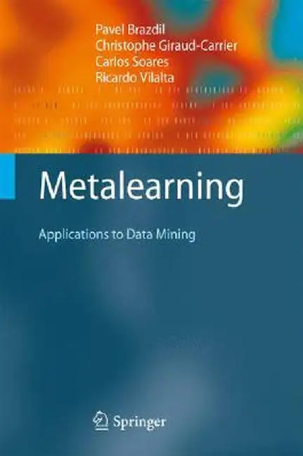 Metalearning: Applications to Data Mining by Pavel Brazdil
